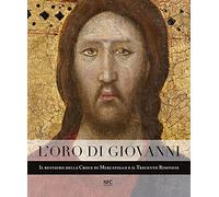 L'oro di Giovanni – Il restauro della Croce di Mercatello e il Trecento riminese