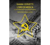 L'oro di Mosca. La testimonianza di un protagonista