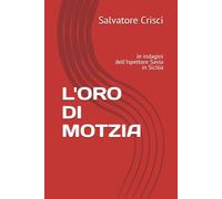 L'ORO DI MOTZIA: le indagini dell'Ispettore Savia in Sicilia