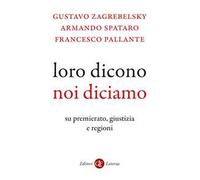 Loro dicono, noi diciamo. Su premierato, giustizia e regioni