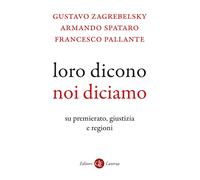 Loro dicono, noi diciamo. Su premierato, giustizia e regioni [Paperback] [Oct 18