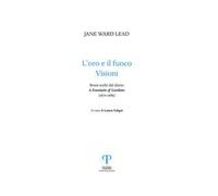 L'oro e il fuoco. Visioni. Brani scelti dal diario: «A Fountain of Gardens» (1670-1685)