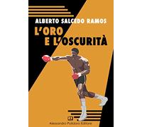 Libri Salcedo Ramos Alberto - L' Oro E L'oscurita