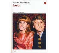 Loro. Epopea americana [Paperback] Oates, Joyce Carol and Oddaro, Bruno