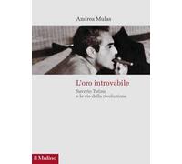 L'oro introvabile. Saverio Tutino e le vie della rivoluzione