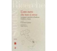 L'oro nero che non si estrae. Immigrati e petrolio in Basilicata. Problemi e risorse