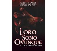 LORO SONO OVUNQUE: E IN NESSUN LUOGO