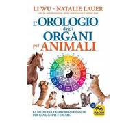 L'orologio degli organi per animali. La medicina tradizionale cinese per cani, gatti e cavalli