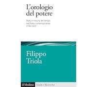 OROLOGIO DEL POTERE. STATO E MISURA DEL TEMPO NELL'ITALIA CONTEMPORANEA 1749-192