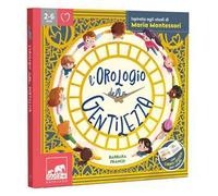 L'orologio della gentilezza. Ogni momento è giusto per essere gentili. Ediz. a colori