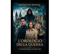 L'Orologio della Guerra: Il nuovo enigma di Frate Elia