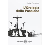 L'orologio della passione - Piccarreta Luisa