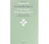 L'orologio della Repubblica. Carlo Levi e il caso Italia. Con 37 disegni politici di Carlo Levi