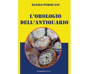 L'orologio dell'antiquario - [Prospettiva Editrice]