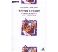 Orologio Di Einstein. La Riflessione Filosofica Sul Tempo Della Fisica