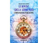 L'orologio di Everlasting. Le Rovine della Dama Nera