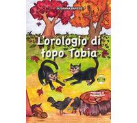 L'orologio di topo Tobia. Con CD Audio