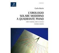 L'orologio solare moderno a quadrante piano. Come funziona, come si calcola
