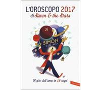 L'oroscopo 2017. Il giro dell'anno in 12 segni. Ediz. illustrata