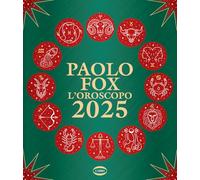 L'oroscopo 2025 - Fox Paolo