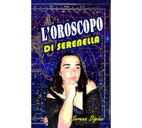 L'OROSCOPO DI SERENELLA