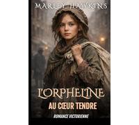 L'ORPHELINE AU CŒUR TENDRE: ROMANCE VICTORIENNE