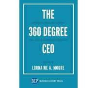 Lorraine A Moore The 360 Degree CEO (Tascabile)