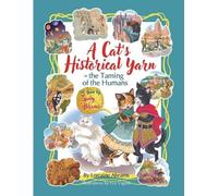 Lorraine Abrams A Cat's Historical Yarn or the Taming of the Humans (Tascabile)