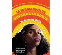 Lorraine Avila La Formación de Yolanda La Bruja (Tascabile)