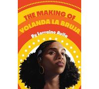 Lorraine Avila The Making of Yolanda La Bruja (Copertina rigida)