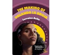 Lorraine Avila The Making of Yolanda la Bruja (Tascabile)