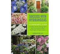 Lorraine Ballato Success With Hydrangeas (Tascabile)