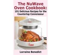 Lorraine Benedict Nuwave Oven Cookbook (Copertina rigida)