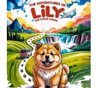 Lorraine Benoite The Adventures of Lily the Chow Chow (Copertina rigida)