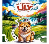 Lorraine Benoite The Adventures of Lily the Chow Chow (Tascabile)