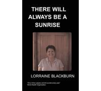 Lorraine Blackburn There Will Always be a Sunrise (Tascabile)