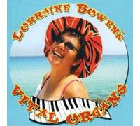 Lorraine Bowen Lorraine Bowen's Vital Organs (CD) Album