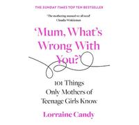 Lorraine Candy ‘Mum, What’s Wrong with You?’ (Tascabile)