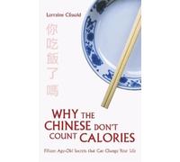 Lorraine Clissold Why the Chinese Don't Count Calories (Tascabile)
