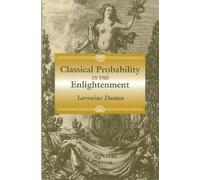 Lorraine Daston Classical Probability in the Enlightenment (Tascabile)