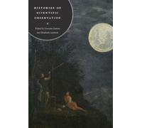 Lorraine Daston Histories of Scientific Observation (Tascabile)