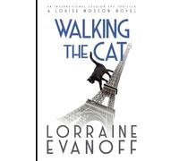 Lorraine Evanoff Walking the Cat (Tascabile) Louise Moscow Novel