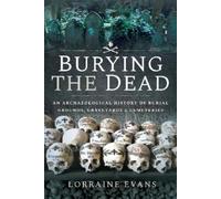 Lorraine Evans Burying the Dead (Copertina rigida)