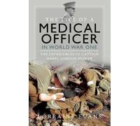Lorraine Evans The Life of a Medical Officer in WWI (Copertina rigida)