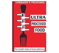 Lorraine F Feliciano Ultra Processed Food (Tascabile)