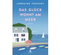 Lorraine Fouchet Das Glück wohnt am Meer (Tascabile)