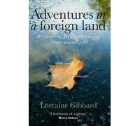 Lorraine Gibbard Adventures in a Foreign Land (Tascabile)