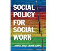 Lorraine Green Karen Clarke Social Policy for Social Work (Tascabile)