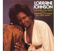 Lorraine Johnson - More You Want, the