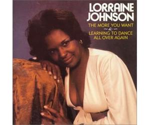 Lorraine Johnson - More You Want, the